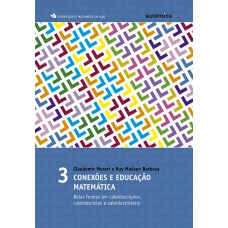 Conexões E Educação Matemática - Vol.3