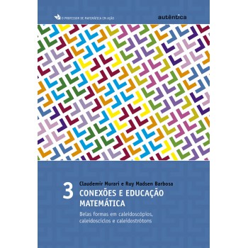 Conexões E Educação Matemática - Vol.3