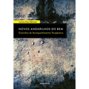 Novos Andarilhos Do Bem: Os Caminhos Do Acompanhamento Terapêutico