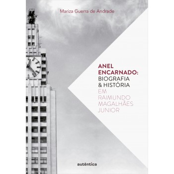 Anel encarnado – Biografia & história em Raimundo Magalhães Junior