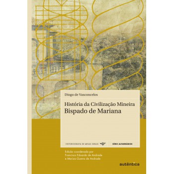 História Da Civilização Mineira - História Do Bispado De Mariana