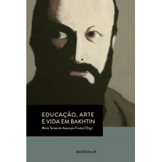 Educação, Arte E Vida Em Bakhtin