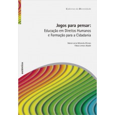 Jogos Para Pensar: Educação Em Direitos Humanos E Formação Para A Cidadania