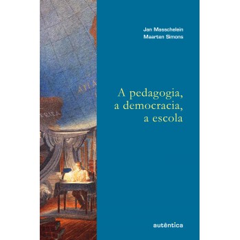 Pedagogia, A Democracia, A Escola, A