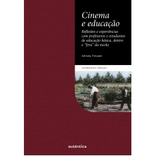 Cinema E Educação - Reflexões E Experiências...