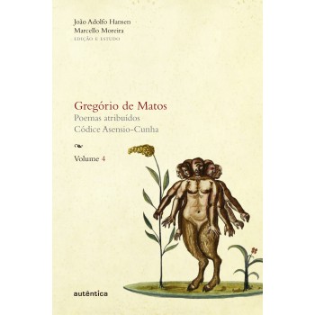 Gregório De Matos - Vol. 4: Poemas Atribuídos. Códice Asensio-cunha