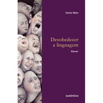 Desobedecer A Linguagem: Educar