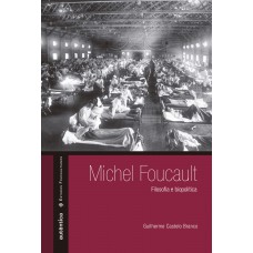 Michel Foucault: Filosofia E Biopolítica