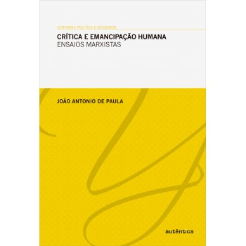 Crítica E Emancipação Humana: Ensaios Marxistas