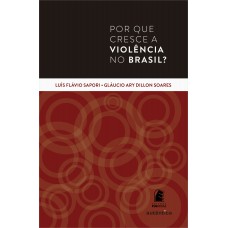 Por Que Cresce A Violência No Brasil?