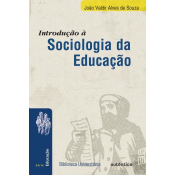 Introdução à Sociologia Da Educação - Nova Edição