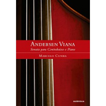 Andersen Viana: A Sonata Para Contrabaixo E Piano