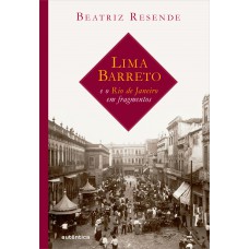 Lima Barreto E O Rio De Janeiro Em Fragmentos