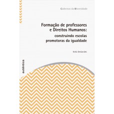 Formação De Professores E Direitos Humanos: Construindo Escolas Promotoras Da Igualdade