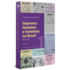 Imprensa Feminina E Feminista No Brasil. Volume 1: Século Xix