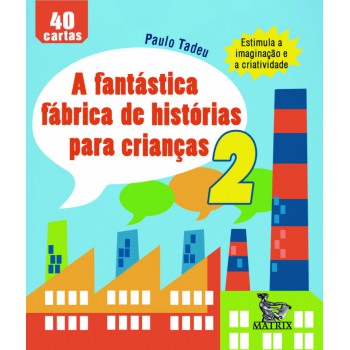 A fantástica fábrica de história para crianças 2