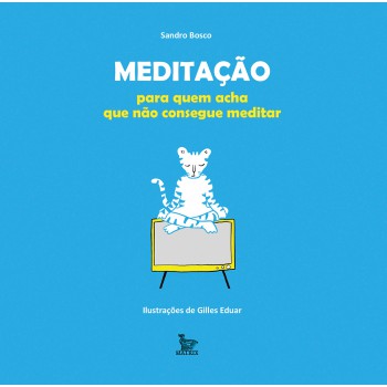 Meditação para quem acha que não consegue