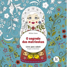 O Segredo Das Matrioskas: Livro Para Colorir