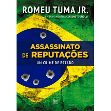 Assassinato de reputações - um crime de estado