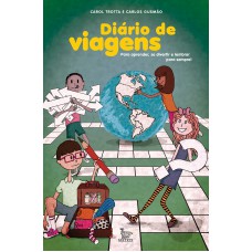 Diário de viagens: Para aprender, se divertir e lembrar para sempre!