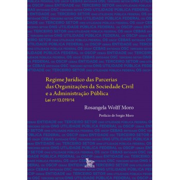 Regime jurídico das parcerias das organizações da sociedade civil e a administração pública. Lei n. 13.019/14