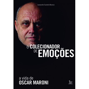 O colecionador de emoções: A vida de Oscar Maroni