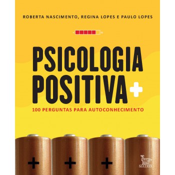 Psicologia positiva: 100 perguntas para autoconhecimento