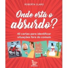 Onde está o absurdo?: 40 cartas para identificar situações fora do comum