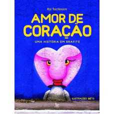 Amor de coração: Uma história em grafite