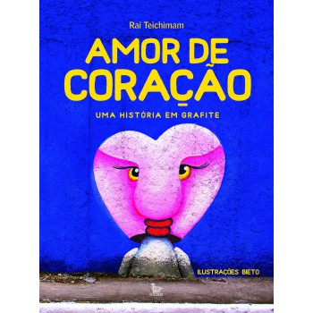 Amor de coração: Uma história em grafite