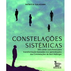 Constelações sistêmicas: 100 cartas baseadas nos aprendizados da Constelações de Bert Hellinger