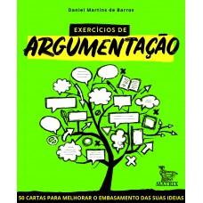 Exercícios de argumentação: 50 cartas para melhorar o embasamento das suas ideias