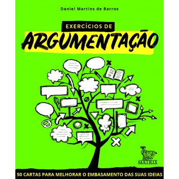 Exercícios de argumentação: 50 cartas para melhorar o embasamento das suas ideias