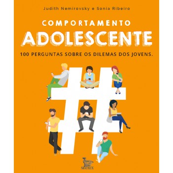 Comportamento adolescente: 100 perguntas sobre os dilemas dos jovens