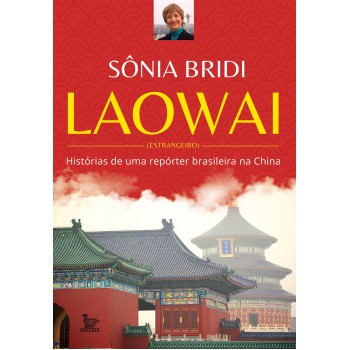 Laowai: Histórias de uma repórter brasileira na China