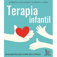 Terapia infantil: 50 perguntas para cuidar das crianças