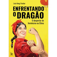 Enfrentando o dragão: O despertar do feminismo na China