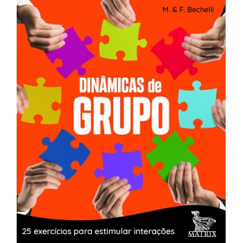 Dinâmicas de grupo: 25 exercícios para estimular interações