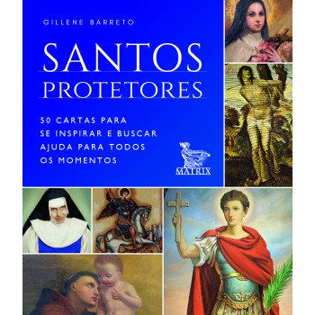 Santos protetores: 50 cartas para se inspirar e buscar ajuda para todos os momentos