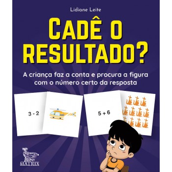 Cadê o resultado?: A criança faz a conta e procura a figura com o número certo da resposta