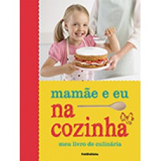 MAMAE E EU NA COZINHA: MEU LIVRO DE CULINARIA