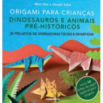 ORIGAMI PARA CRIANCAS: DINOSSAUROS  E ANIMMAIS  PRE HISTORICO