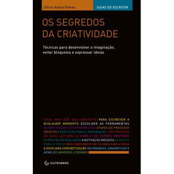 Segredos Da Criatividade - Técnicas Para Desenvolver A Imaginação, Evitar Bloqueios E Expressar Ideias, Os