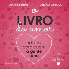 O Livro Do Amor: Indiretas Para Quem A Gente Ama