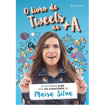 O Livro De Tweets Da +a: As Histórias Além Dos 140 Caracteres Da Maisa Silva