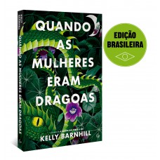 Quando As Mulheres Eram Dragoas (edição Brasileira)