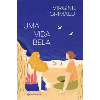 Uma Vida Bela (da Mesma Autora De O Que Resta De Nós)