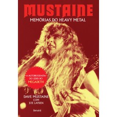 Mustaine: Memórias Do Heavy Metal