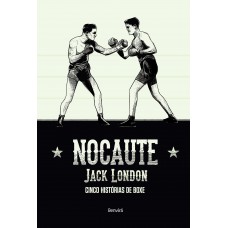 Nocaute: Cinco Histórias De Boxe