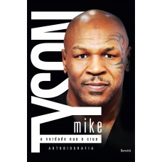 Mike Tyson: A Verdade Nua E Crua